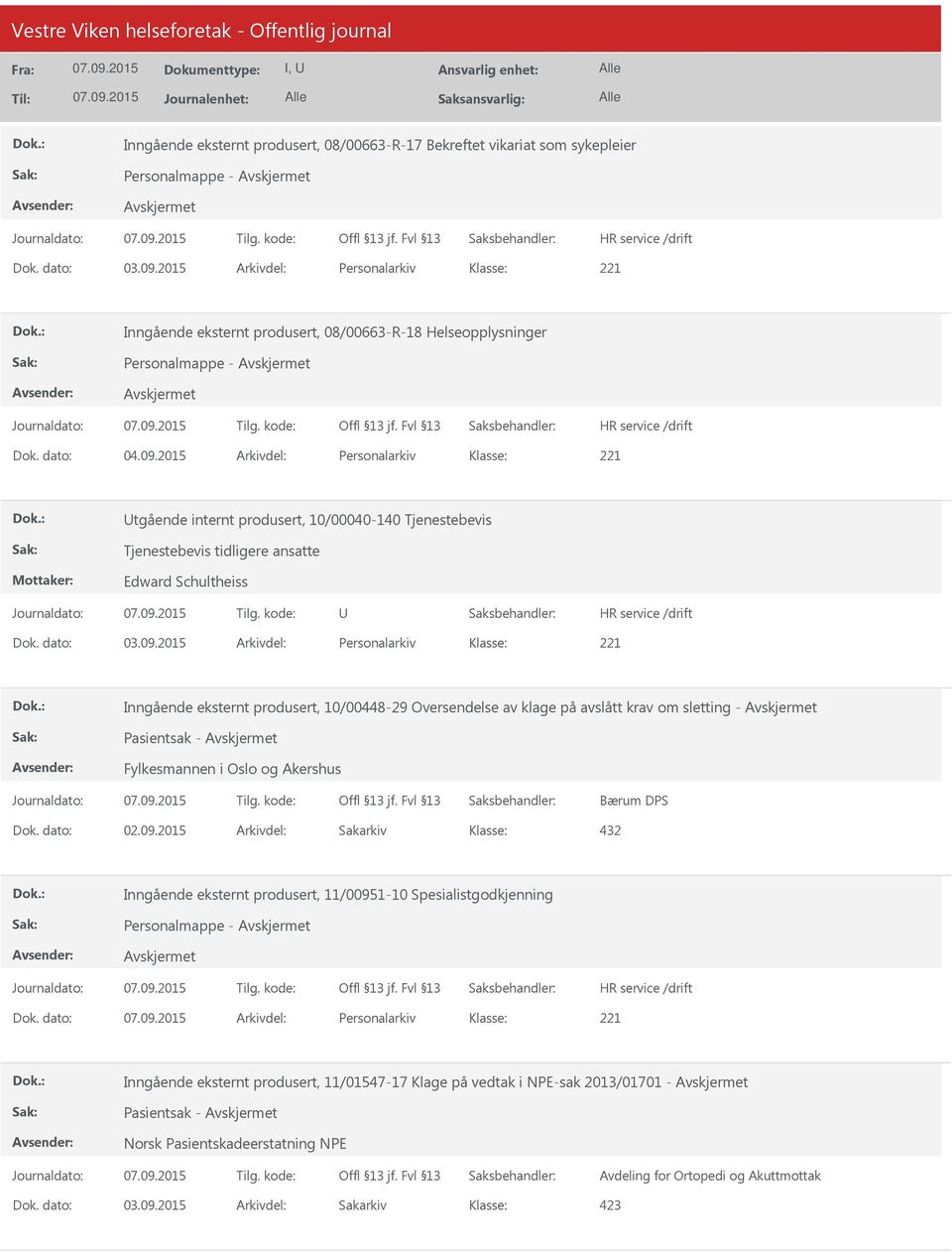 2015 Arkivdel: Personalarkiv tgående internt produsert, 10/00040-140 Tjenestebevis Tjenestebevis tidligere ansatte Edward Schultheiss Dok. dato: 03.09.