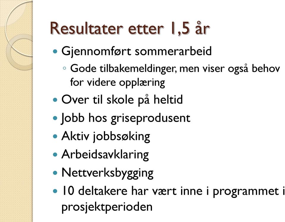 til skole på heltid Jobb hos griseprodusent Aktiv jobbsøking