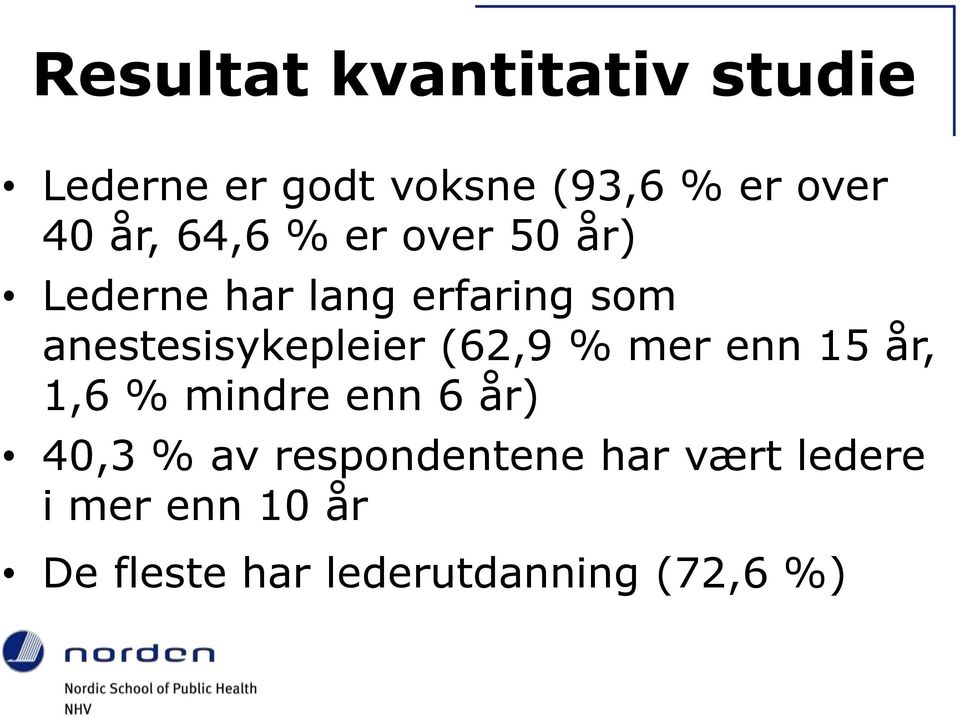 anestesisykepleier (62,9 % mer enn 15 år, 1,6 % mindre enn 6 år) 40,3