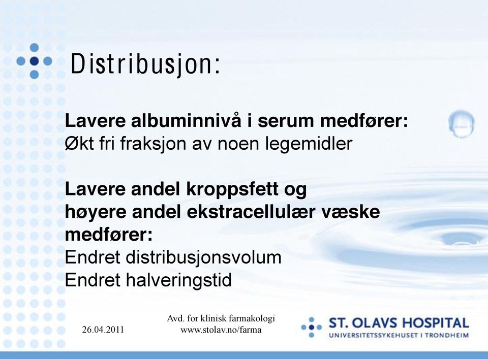 andel ekstracellulær væske medfører: Endret distribusjonsvolum