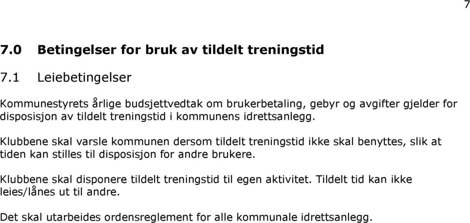 treningstid i kommunens idrettsanlegg.