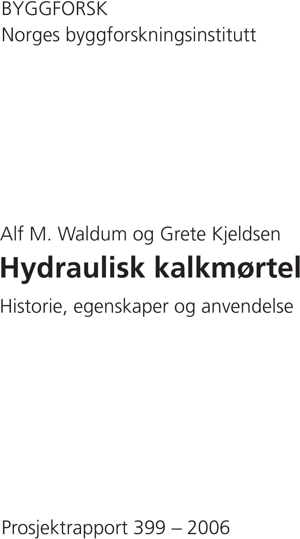 Waldum og Grete Kjeldsen Hydraulisk