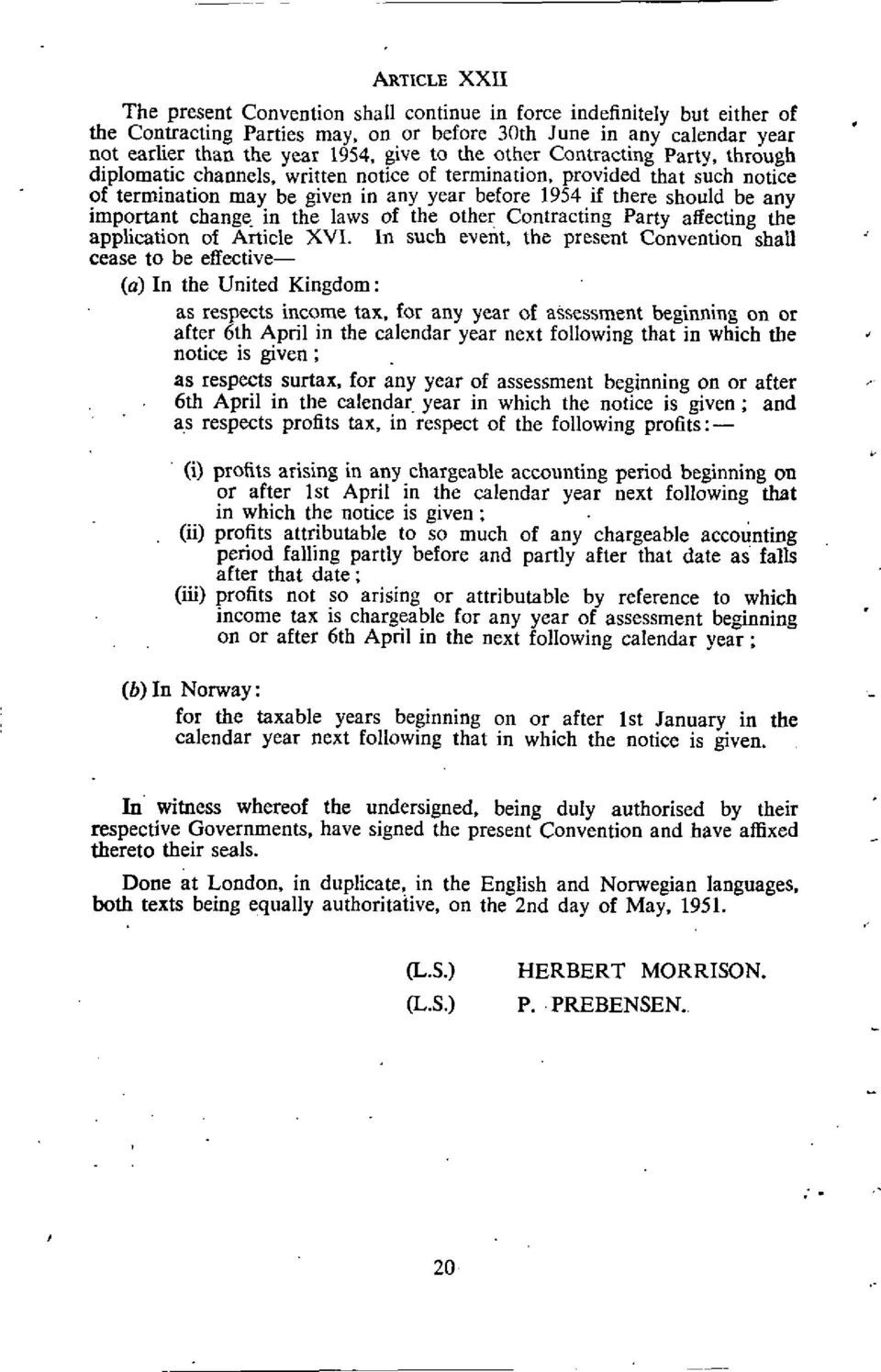 change in the laws of the other Contracting Party affecting the application of Article XVI.