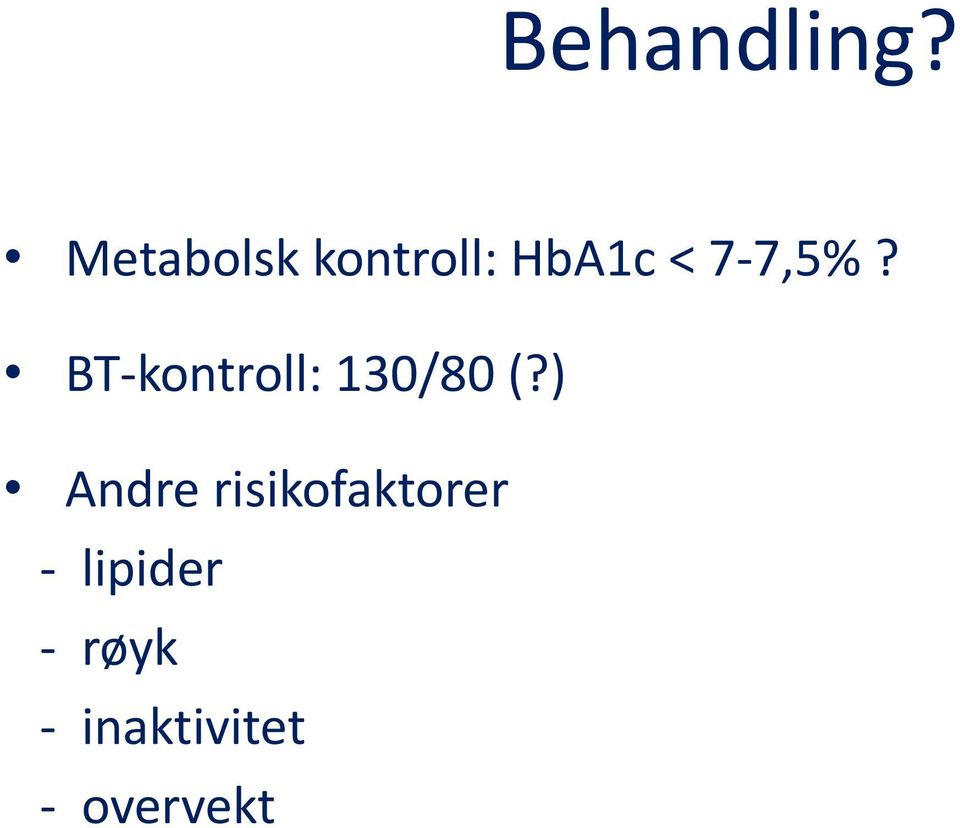 7-7,5%? BT-kontroll: 130/80 (?