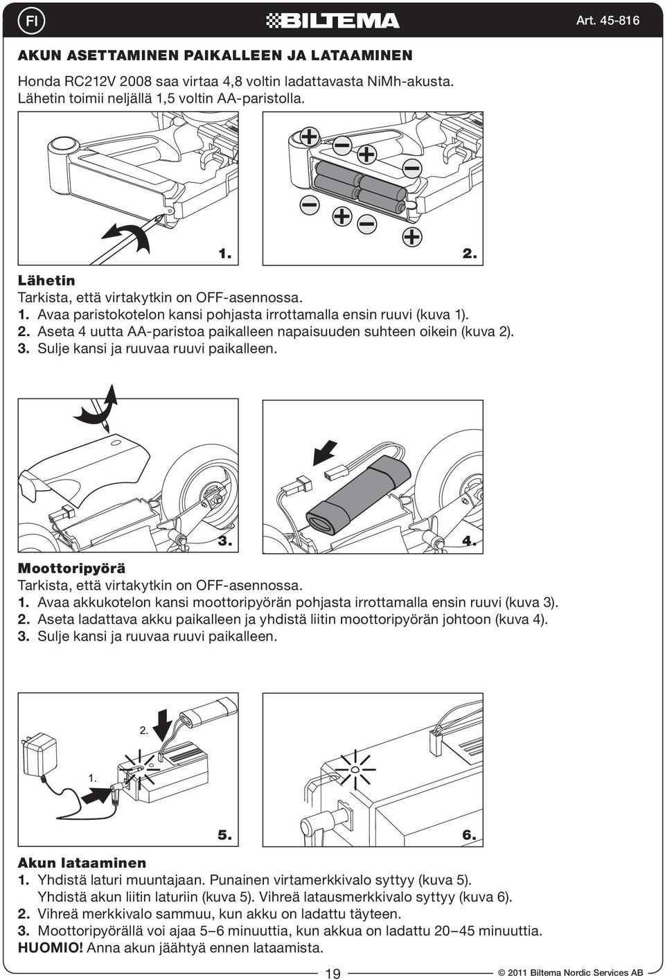 3. Moottoripyörä 1. 2. 3. 4. 5. 6.