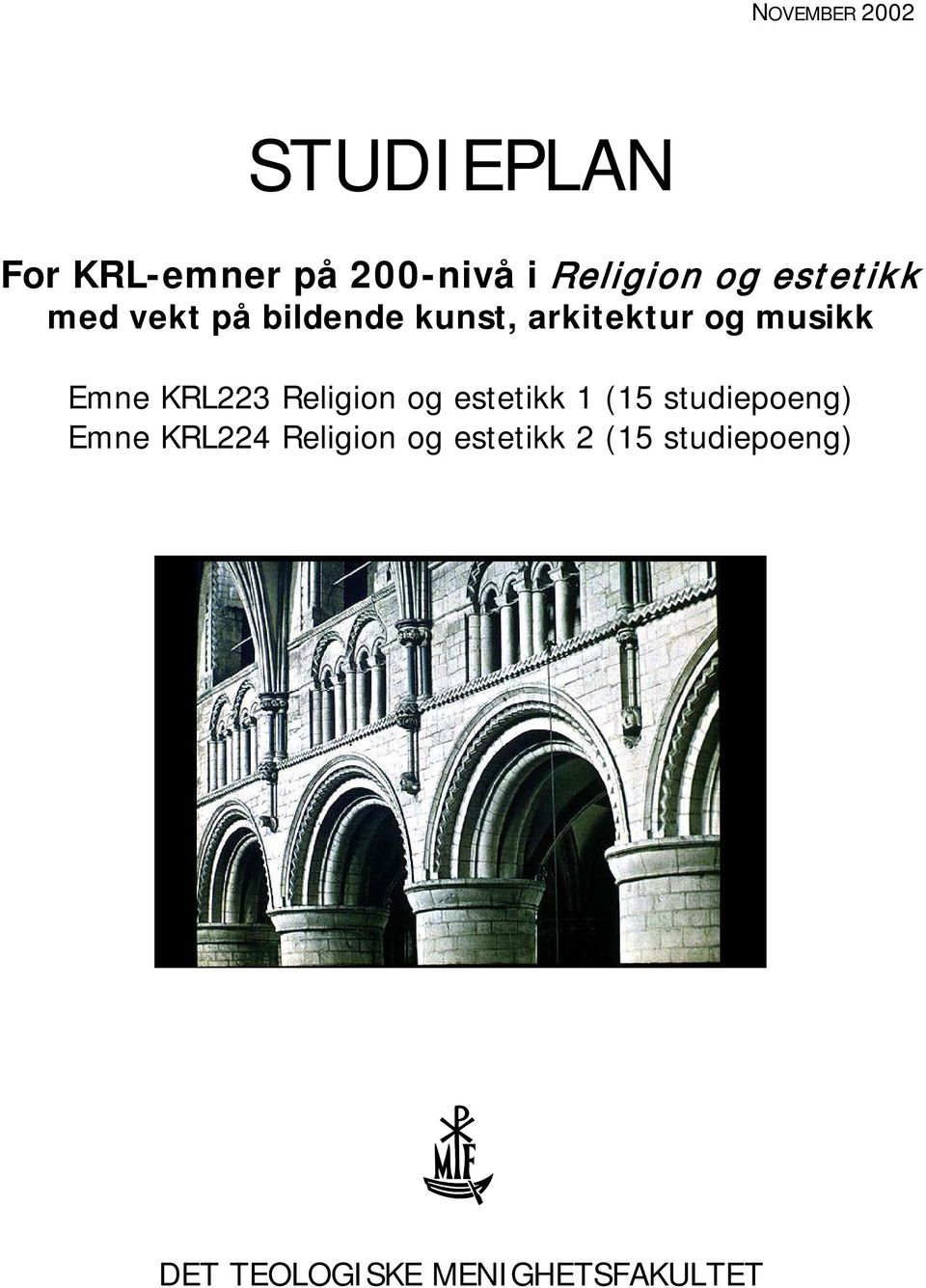 KRL223 Religion og estetikk 1 (15 studiepoeng) Emne KRL224