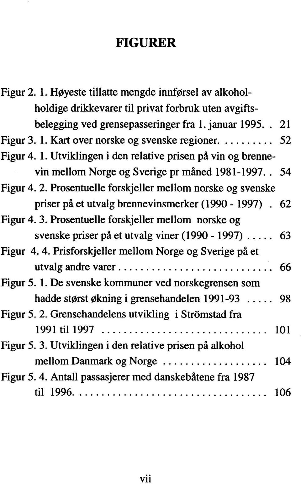 Prosentuelle forskjeller mellom norske og svenske priser på et utvalg brennevinsmerker (1990-1997). 62 Figur 4. 3.