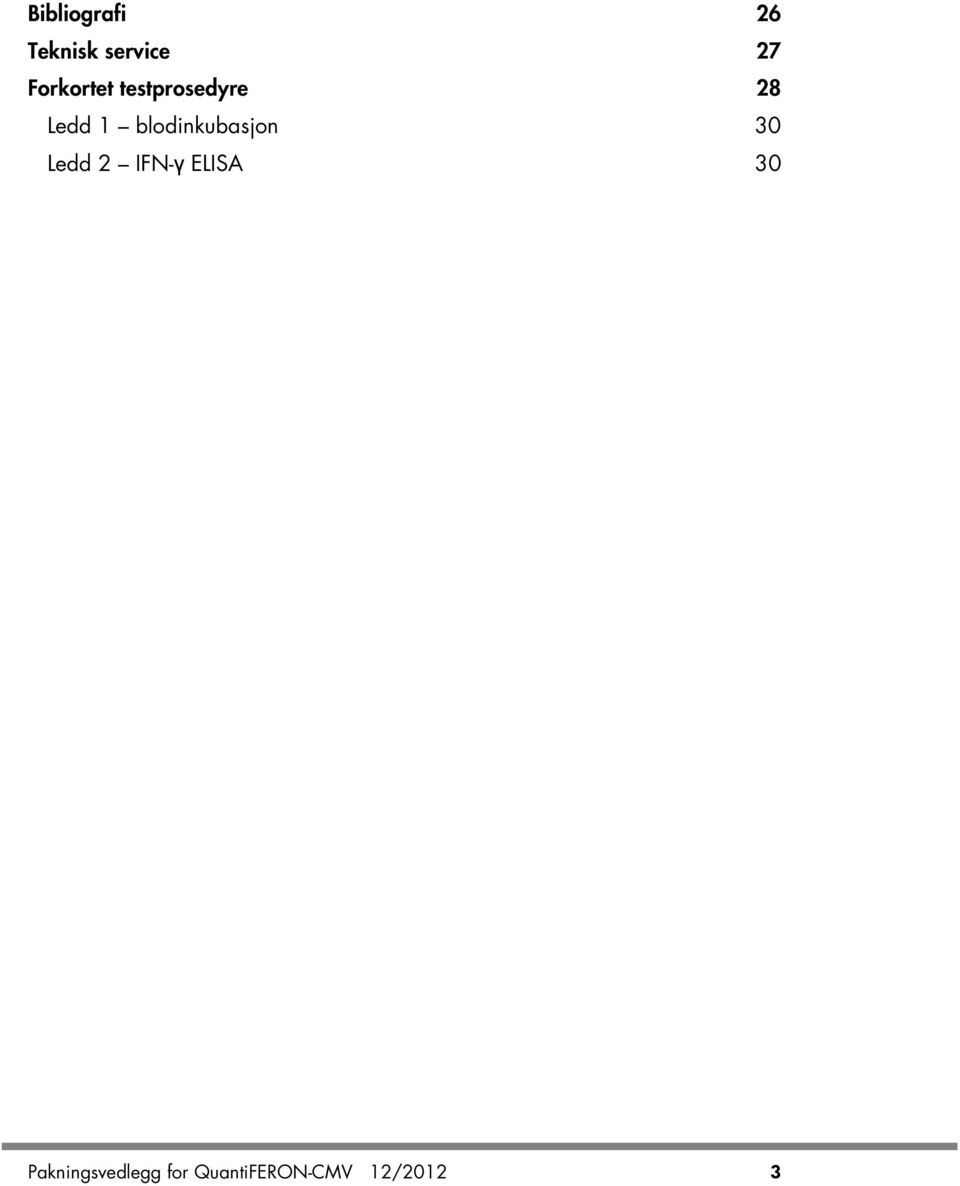 blodinkubasjon 30 Ledd 2 IFN-γ ELISA