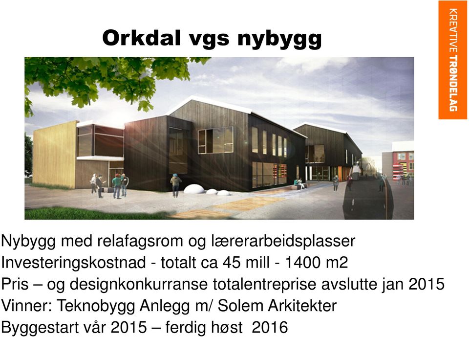 designkonkurranse totalentreprise avslutte jan 2015 Vinner: