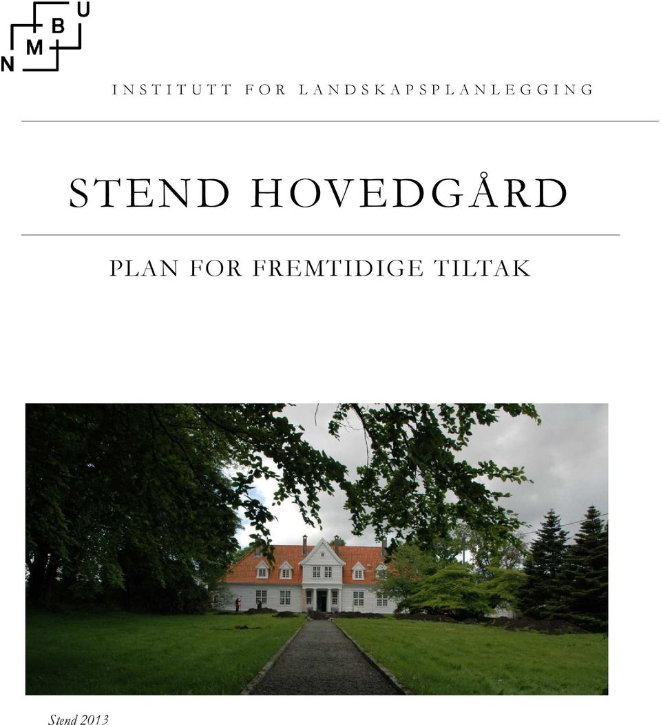 N G STEND HOVEDGÅRD PLAN FOR