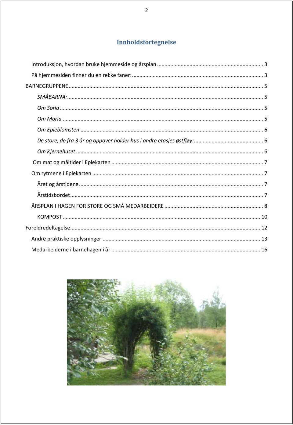 .. 6 Om Kjernehuset... 6 Om mat og måltider i Eplekarten... 7 Om rytmene i Eplekarten... 7 Året og årstidene... 7 Årstidsbordet.