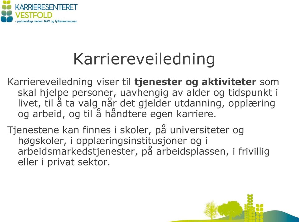 arbeid, og til å håndtere egen karriere.