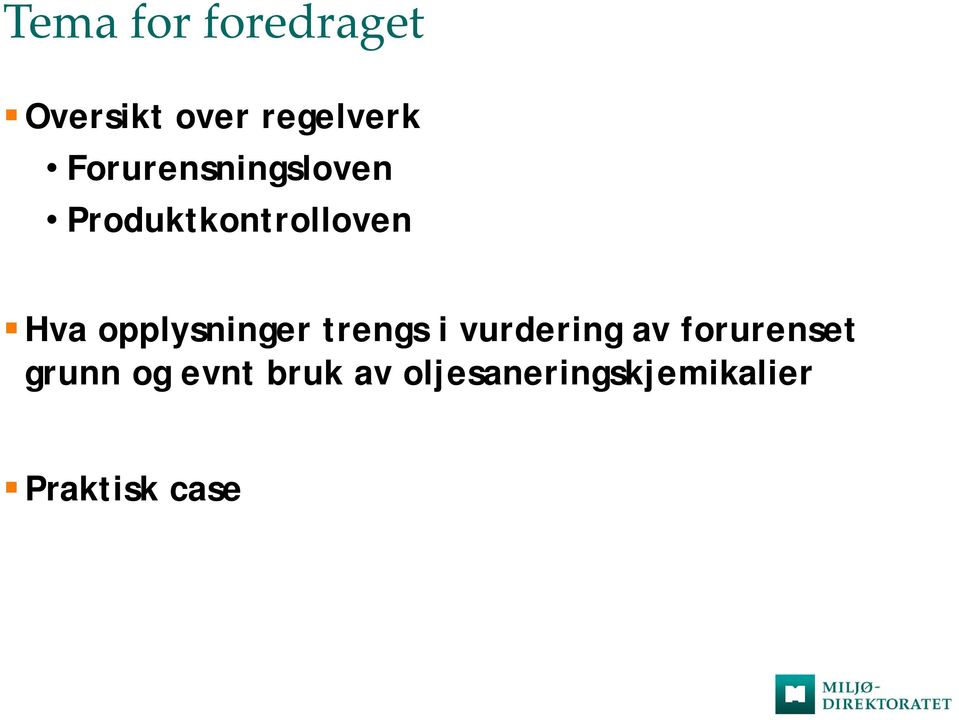 opplysninger trengs i vurdering av forurenset