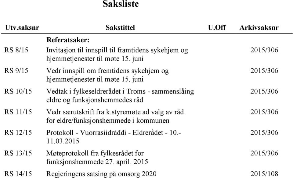 juni Vedr innspill om fremtidens sykehjem og hjemmetjenester til møte 15.