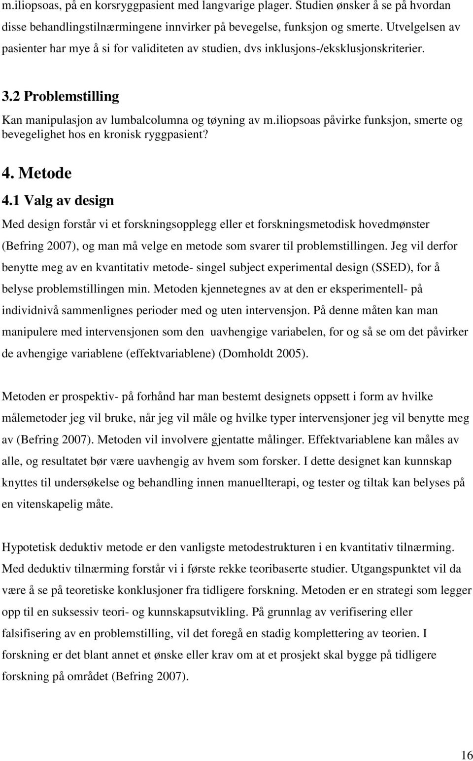 iliopsoas påvirke funksjon, smerte og bevegelighet hos en kronisk ryggpasient? 4. Metode 4.