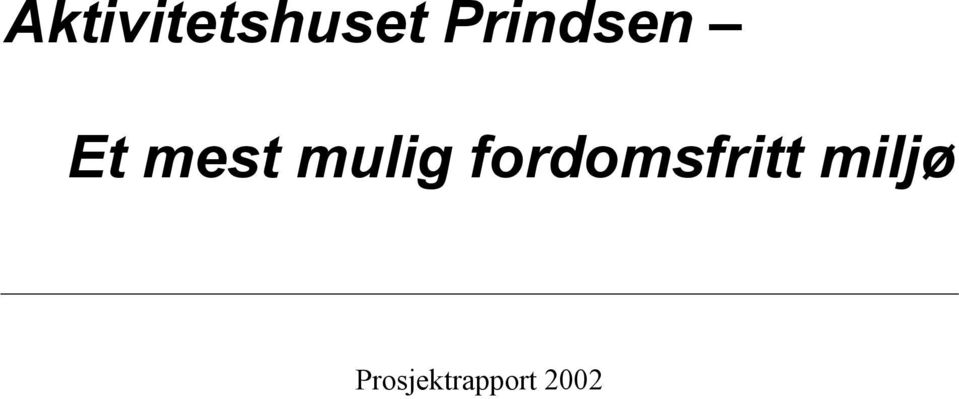 mulig fordomsfritt