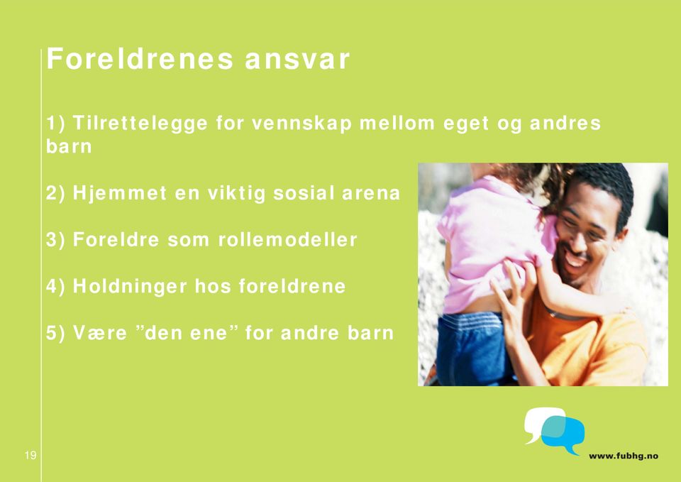 sosial arena 3) Foreldre som rollemodeller 4)