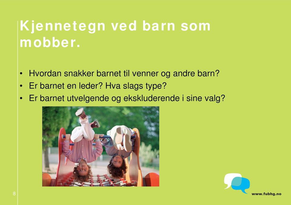 barn? Er barnet en leder? Hva slags type?