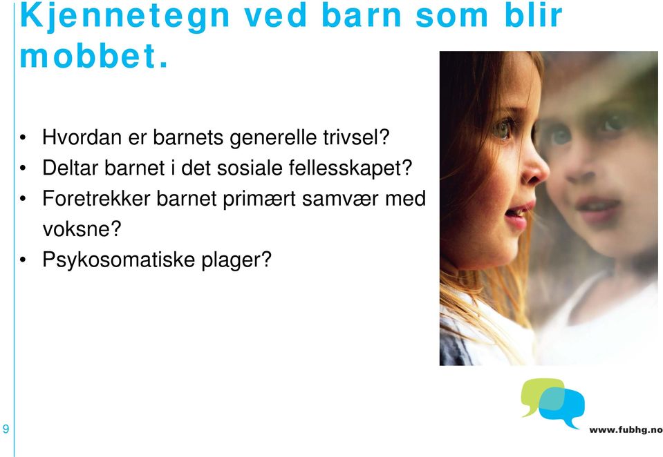 Deltar barnet i det sosiale fellesskapet?