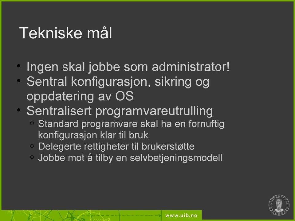 programvareutrulling o Standard programvare skal ha en fornuftig