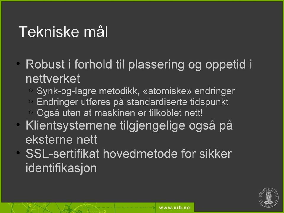 standardiserte tidspunkt o Også uten at maskinen er tilkoblet nett!