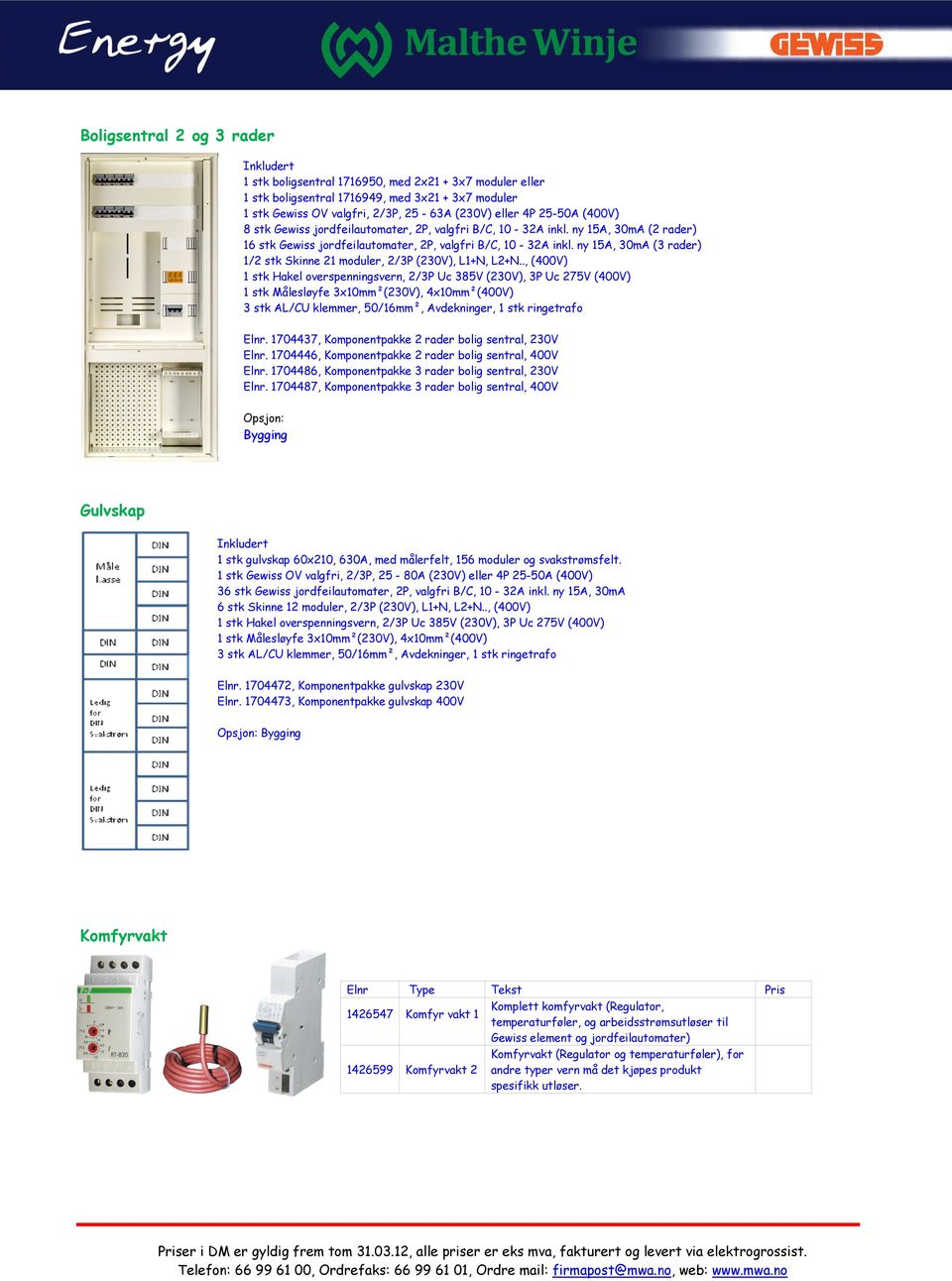 ny 15A, 30mA (3 rader) 1/2 stk Skinne 21 moduler, 2/3P (230V), L1+N, L2+N.