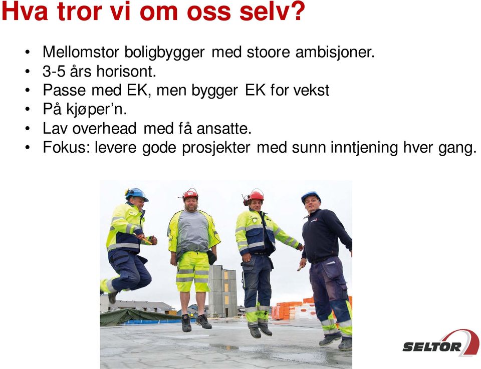 3-5 års horisont.