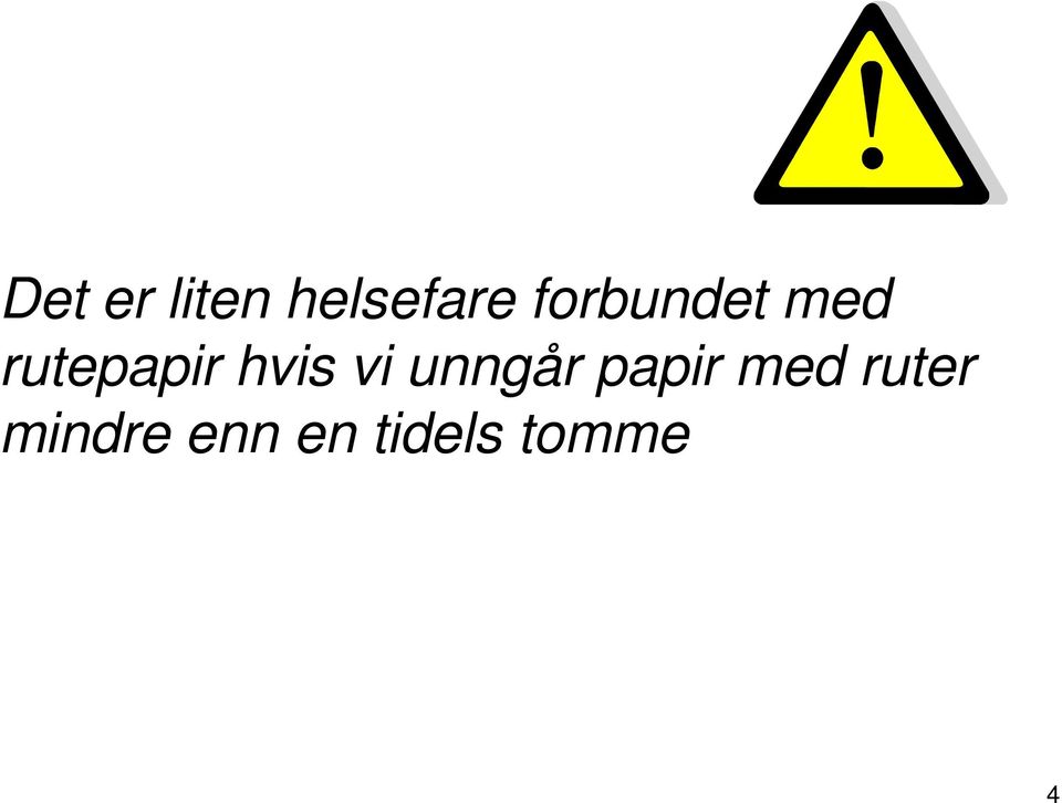 hvis vi unngår papir med