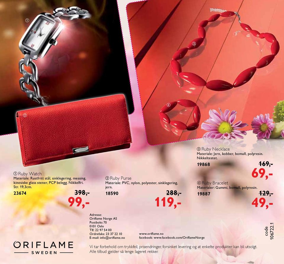 18590 288,- 1 Adresse: Oriflame Norge AS Postboks 70 0101 Oslo Tlf: 22 97 54 00 Ordrefaks: 23 37 22 10 E-mail: info@oriflame.no www.oriflame.no facebook: