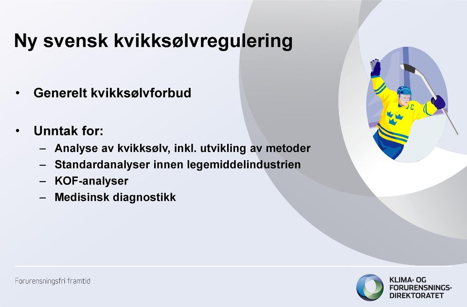 kvikksølv, inkl.