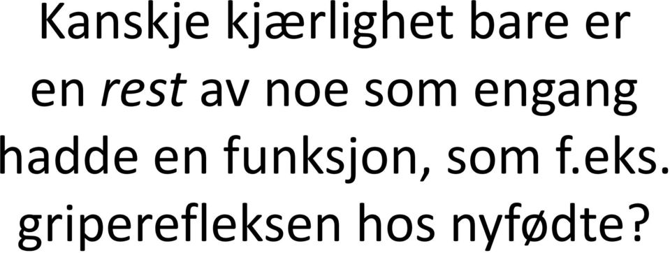 hadde en funksjon, som f.