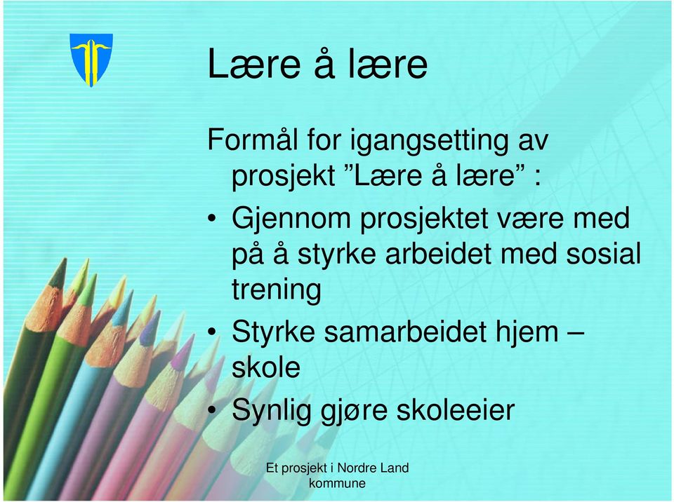 styrke arbeidet med sosial trening Styrke