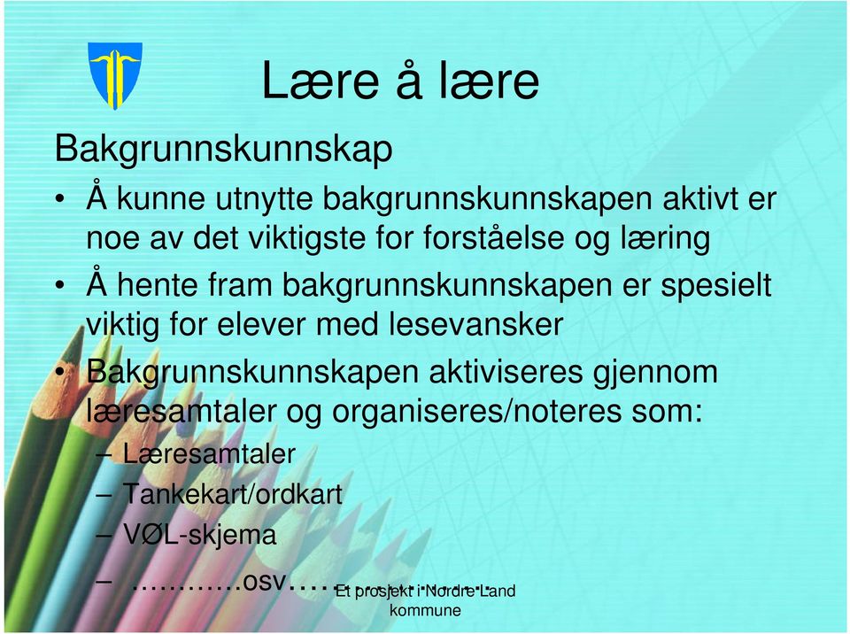 spesielt viktig for elever med lesevansker Bakgrunnskunnskapen aktiviseres