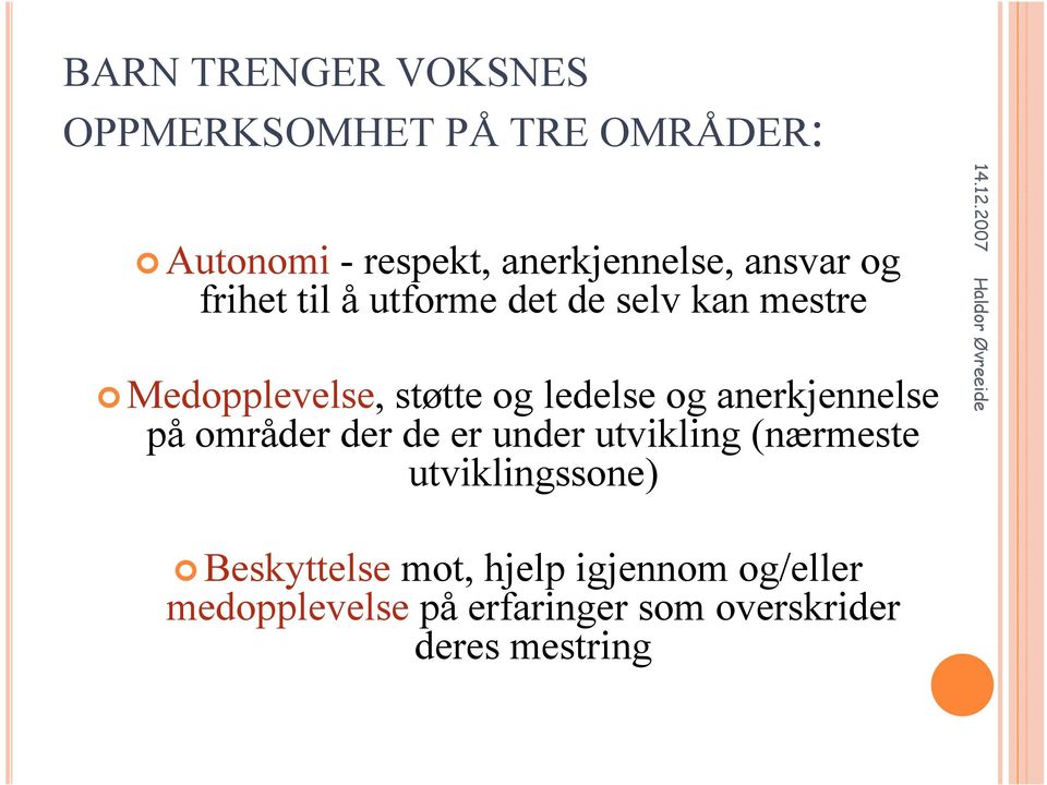 og anerkjennelse på områder der de er under utvikling (nærmeste utviklingssone)