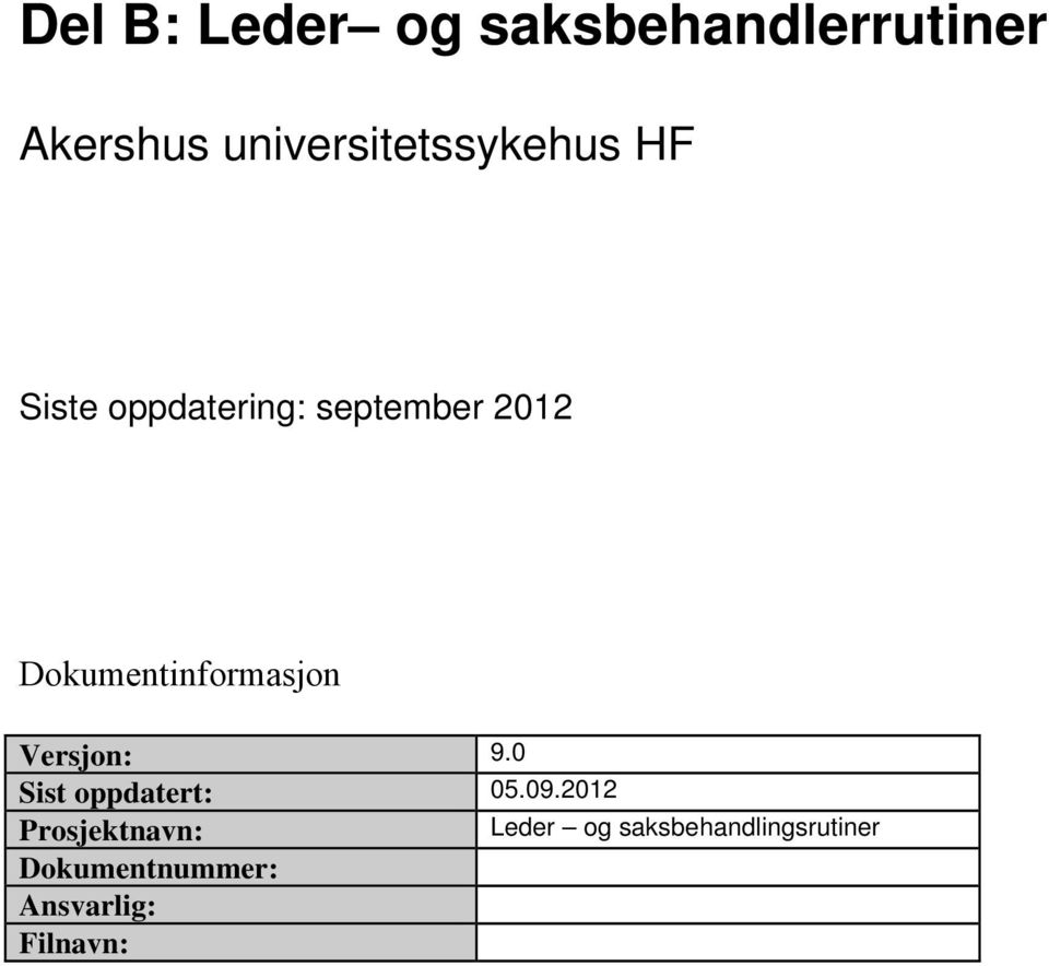 Dokumentinformasjon Versjon: 9.0 Sist oppdatert: 05.09.