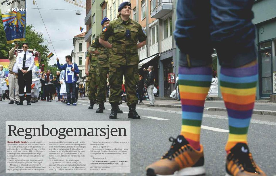 Eg burde hatt med dobbelt sett med høyrselsvern, roper major Svein Erik Vangen. Men det er jo litt som å vere i Forsvaret! Paraden snirklar seg gjennom Oslos gater, blant regnbogeflagg og banner.