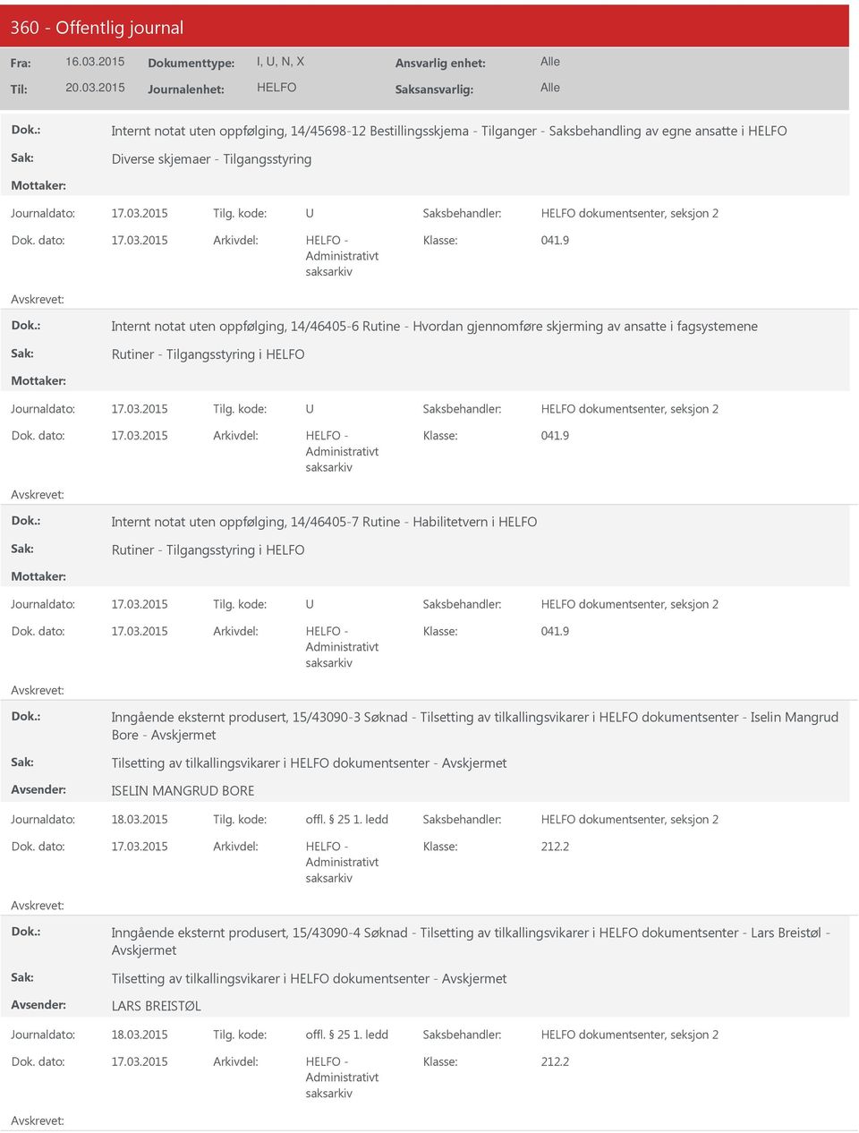 9 Internt notat uten oppfølging, 14/46405-7 Rutine - Habilitetvern i Rutiner - Tilgangsstyring i dokumentsenter, seksjon 2 17.03.2015 041.