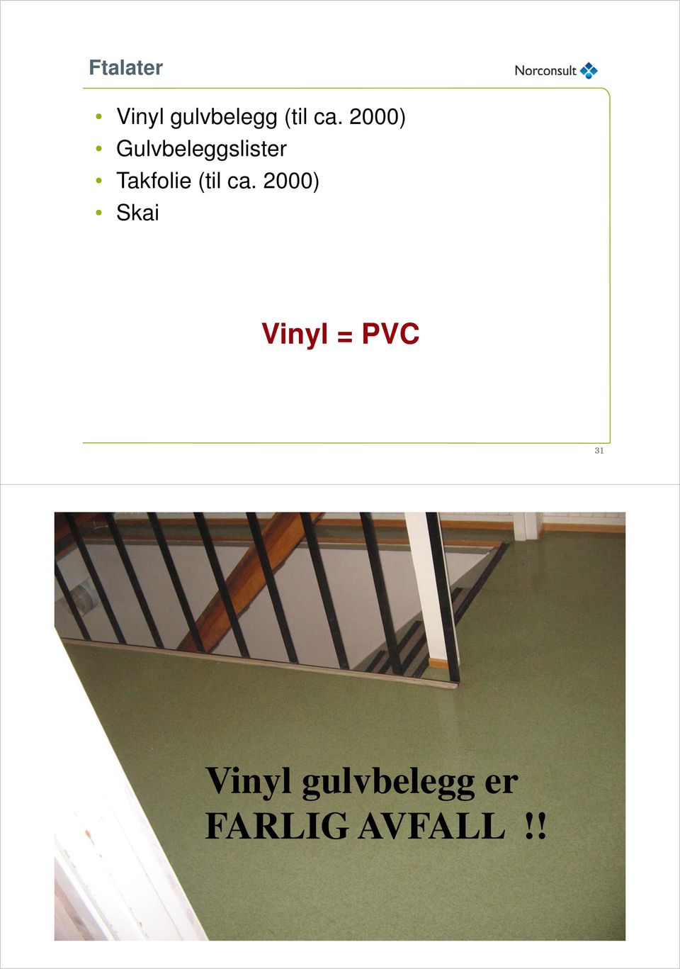 2000) Skai Vinyl = PVC 31 Vinyl gulvbelegg