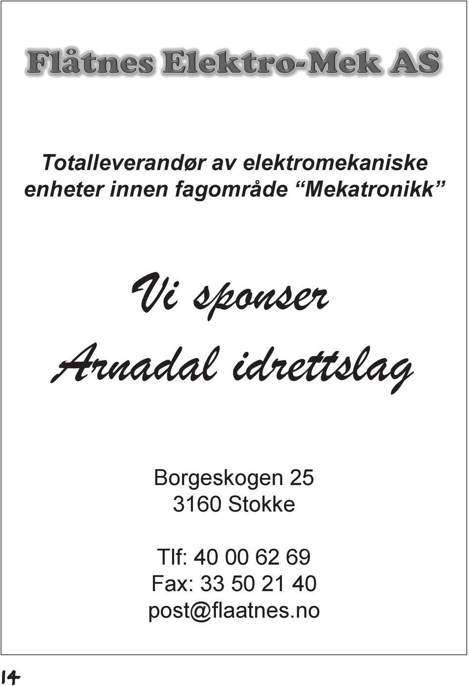 Arnadal idrettslag 14 Borgeskogen 25 3160