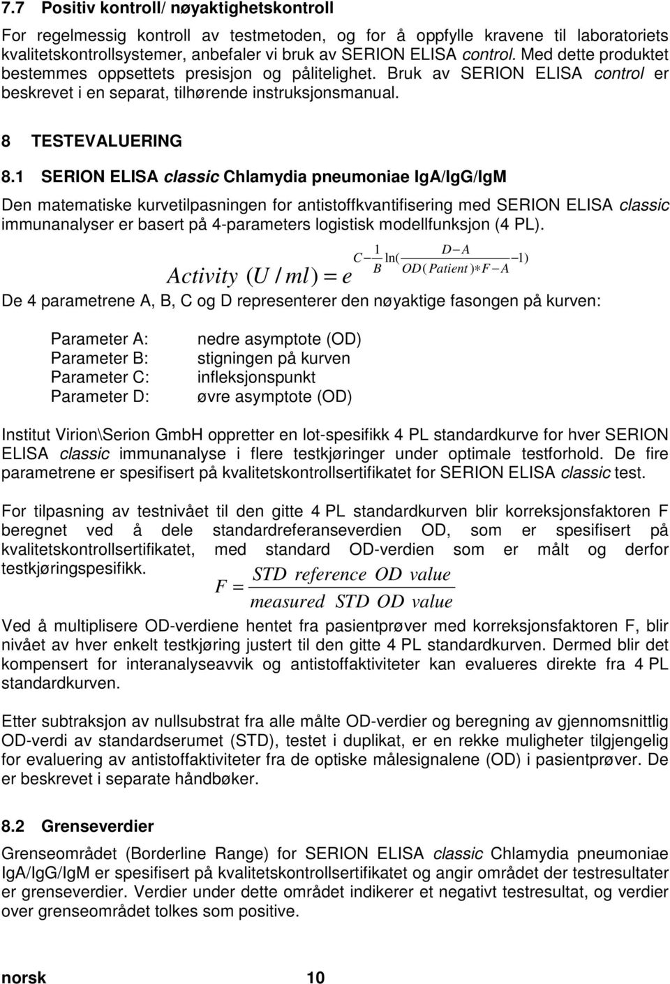 doc @ 57410 @ 2 Pos: 32 /Ar bei tsanl eitungen ELISA cl assic/gültig für all e D okumente/elisa classic/t estauswertung/quantifi zierungsgrenzen @ 6\mod_1258098664276_32798.doc @ 33990 @ 2 7.