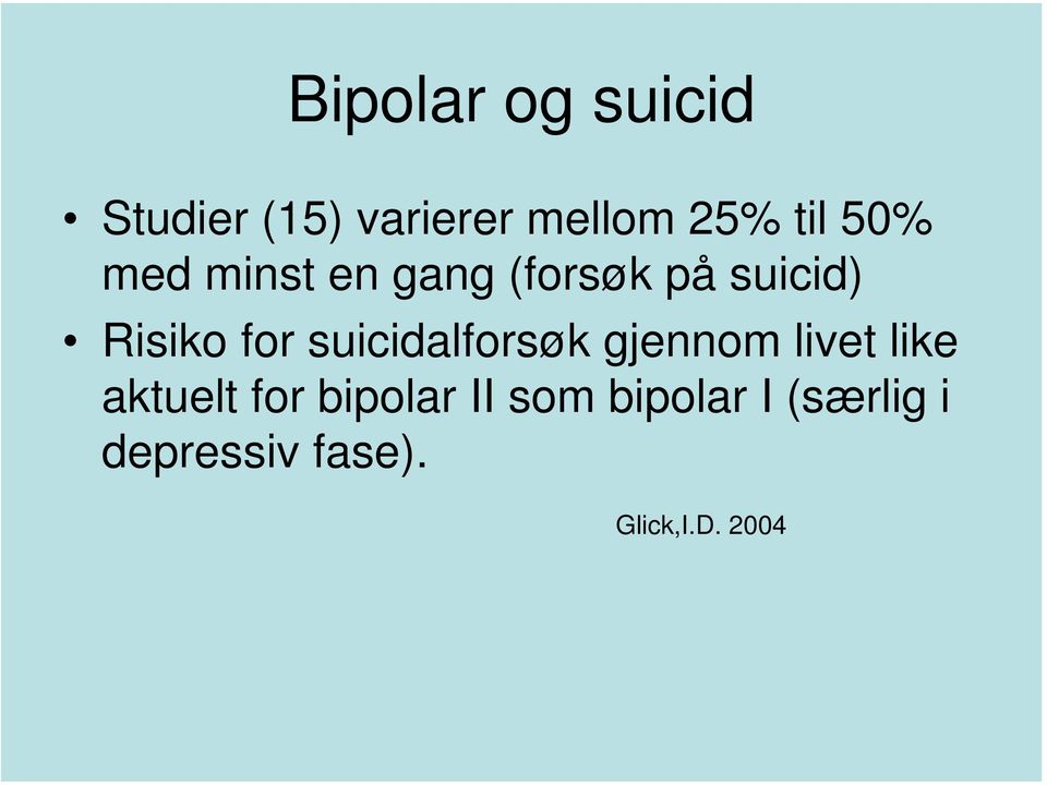 suicidalforsøk gjennom livet like aktuelt for bipolar