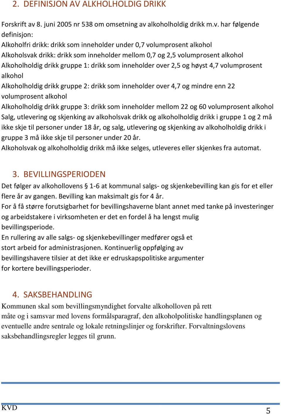 alkoholholdig drikk m.v.