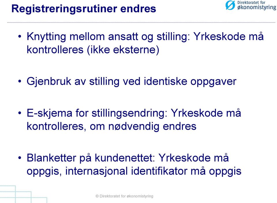 E-skjema for stillingsendring: Yrkeskode må kontrolleres, om nødvendig endres