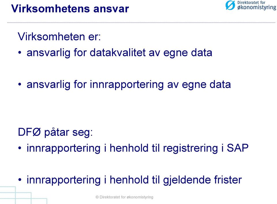 av egne data DFØ påtar seg: innrapportering i henhold til