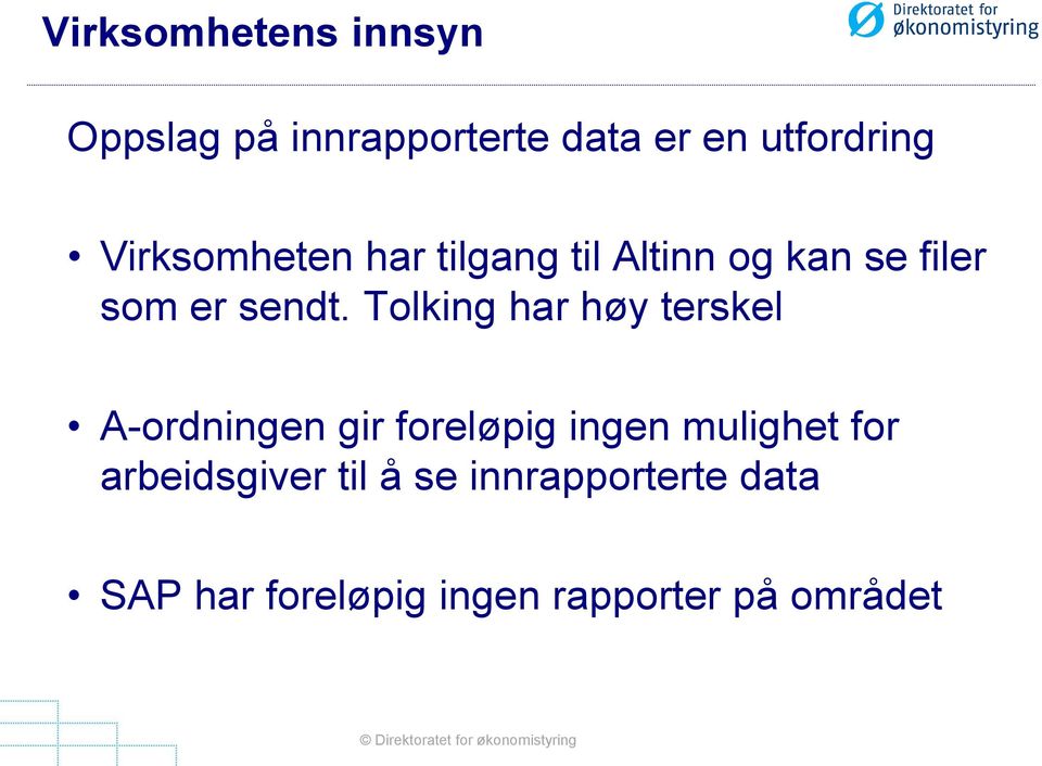 Tolking har høy terskel A-ordningen gir foreløpig ingen mulighet for