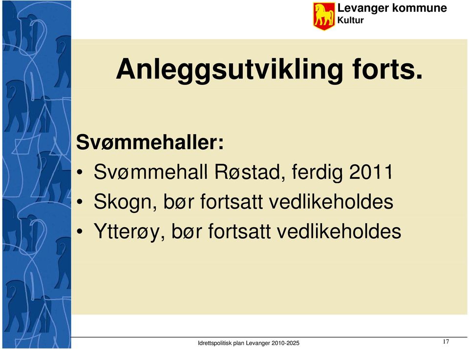 Skogn, bør fortsatt vedlikeholdes Ytterøy,