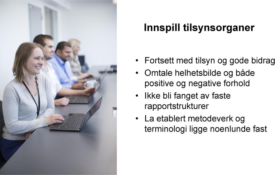 forhold Ikke bli fanget av faste rapportstrukturer La