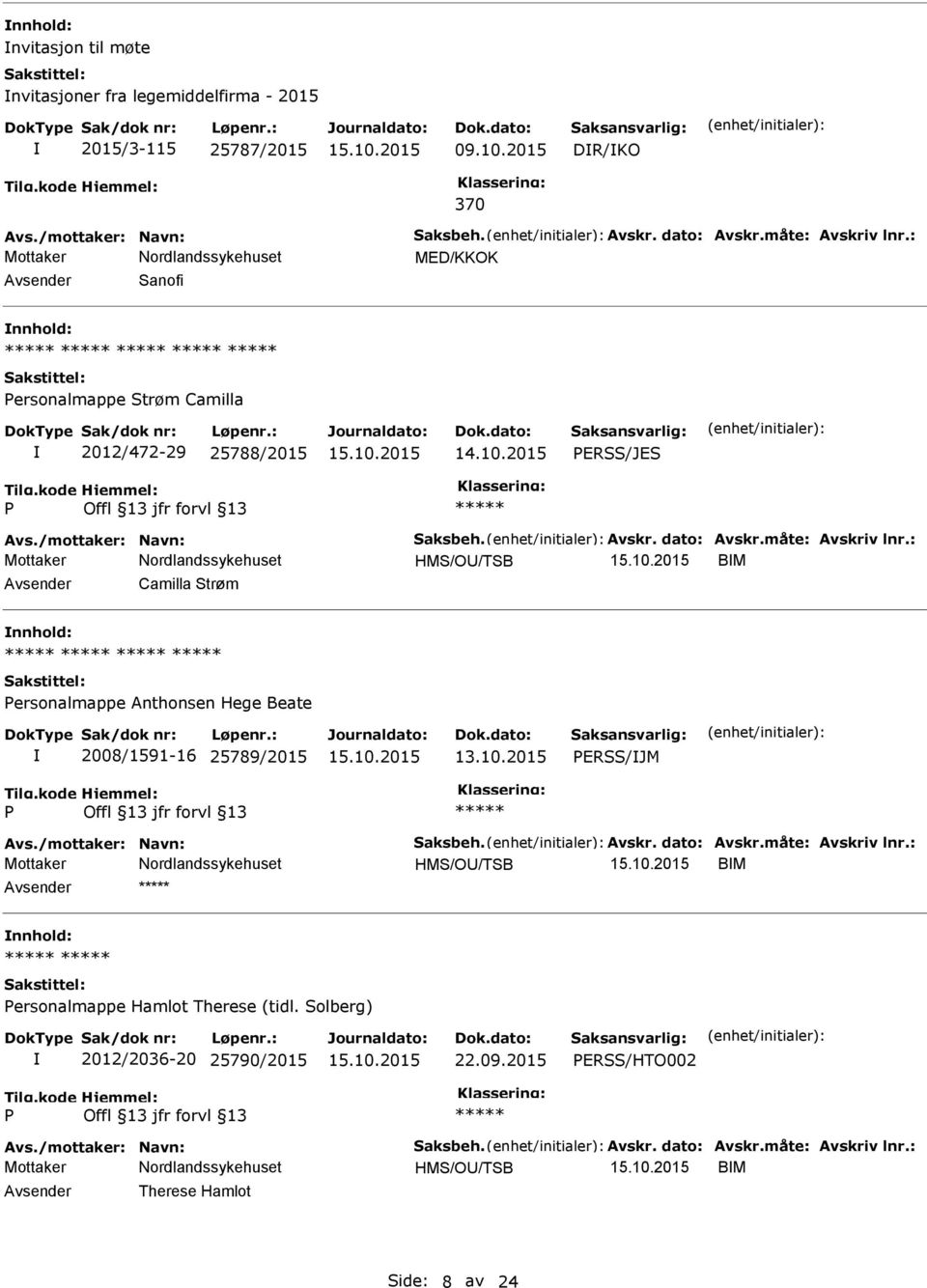 Camilla Strøm ersonalmappe Anthonsen Hege Beate 2008/1591-16 25789/2015 ERSS/JM HMS/O/TSB BM