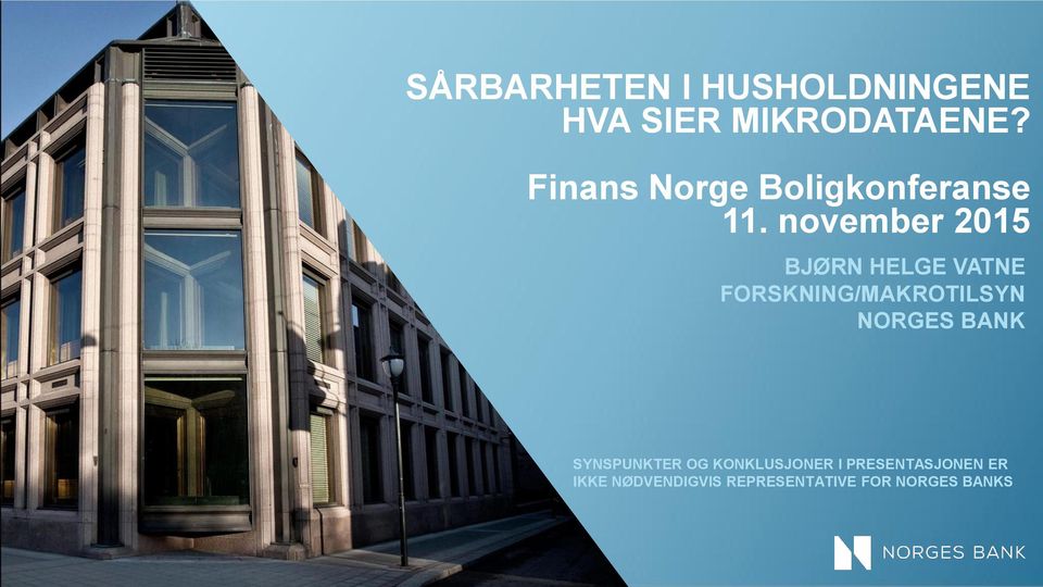 november 215 BJØRN HELGE VATNE FORSKNING/MAKROTILSYN NORGES