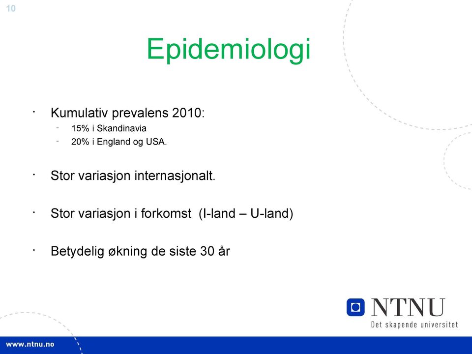 Stor variasjon internasjonalt.